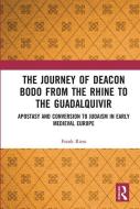 The Journey Of Deacon Bodo From The Rhine To The Guadalquivir di Frank Riess edito da Taylor & Francis Ltd