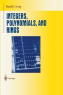 Integers, Polynomials, and Rings di Ronald S. Irving edito da Springer-Verlag New York Inc.