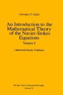An Introduction to the Mathematical Theory of the Navier-Stokes Equations: Volume 1: Linearized Steady Problems di Giovanni P. Galdi, Galdi, G. P. Galdi edito da Springer