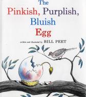 The Pinkish, Purplish, Bluish Egg di Bill Peet edito da HOUGHTON MIFFLIN