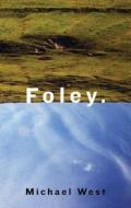 Foley di Michael West edito da Bloomsbury Publishing PLC