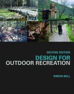 Design for Outdoor Recreation di Simon Bell edito da Taylor & Francis Ltd