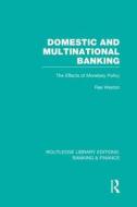 Domestic And Multinational Banking di Rae Weston edito da Taylor & Francis Ltd