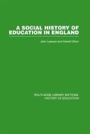 A Social History of Education in England di John Lawson, Harold Silver edito da Taylor & Francis Ltd
