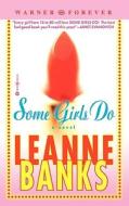 Some Girls Do di Leanne Banks edito da FOREVER