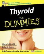 Thyroid For Dummies di Alan L. Rubin, Dr. Sarah Brewer edito da John Wiley & Sons Inc