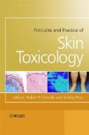 Principles and Practice of Skin Toxicology di Robert Chilcott edito da Wiley-Blackwell