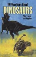 101 Questions about Dinosaurs di Philip J. Currie, Eva B. Koppelhus edito da DOVER PUBN INC