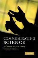 Communicating Science di Nicholas Russell edito da Cambridge University Press