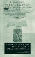 Church, Censorship and Culture in Early Modern Italy edito da Cambridge University Press