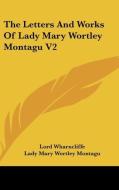 Letters And Works Of Lady Mary Wortley Montagu V2 di Lady Mary Wortley Montagu edito da Kessinger Publishing