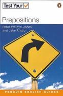 Test Your Prepositions di Peter Watcyn-Jones, Jake Allsop edito da Pearson Education Limited