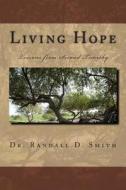 Living Hope: Lessons from 2 Timothy di Dr Randall D. Smith edito da Gcbi Publications