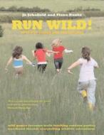 Run Wild! di Fiona Danks, Jo Schofield edito da Frances Lincoln Publishers Ltd