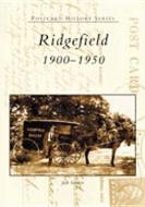 Ridgefield, 1900-1950 di Jack Sanders edito da ARCADIA PUB (SC)