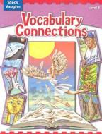 Vocabulary Connections, Level E edito da Steck-Vaughn