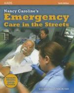 Nancy Caroline's Emergency Care in the Streets di American Academy of Orthopaedic Surgeons (AAOS), Nancy L. Caroline edito da Jones and Bartlett Publishers, Inc