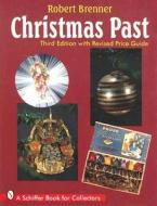 Christmas Past di Robert Brenner edito da Schiffer Publishing Ltd