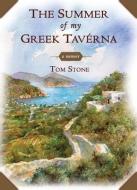 The Summer of My Greek Taverna: A Memoir di Tom Stone edito da Blackstone Audiobooks