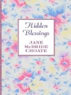 Hidden Blessings di Jane McBride Choate edito da Thorndike Press