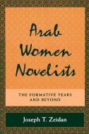 Arab Women Novelists di Joseph T. Zeidan edito da State University Press of New York (SUNY)