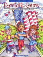 Patriotic Gems di T. Eveleth William edito da Hal Leonard Publishing Corporation
