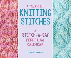 A Year Of Knitting Stitches di Tabetha Hedrick edito da Stackpole Books