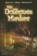 The Dollhouse Murders di Betty Ren Wright edito da Holiday House