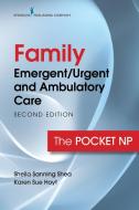 Family Emergent/urgent And Ambulatory Care di Sheila Sanning Shea, Karen Sue Hoyt edito da Springer Publishing Co Inc