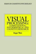 Visual Processing di R. J. Watt edito da Taylor & Francis Ltd