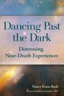 Dancing Past the Dark di MA Nancy Evans Bush edito da Nancy Evans Bush