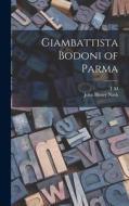 Giambattista Bodoni of Parma di John Henry Nash, T. M. Cleland edito da LEGARE STREET PR