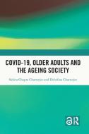 Covid-19, Older Adults And The Ageing Society di Suhita Chopra Chatterjee, Debolina Chatterjee edito da Taylor & Francis Ltd