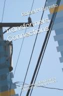 Transformers Connections: Distibution of electric energy using one-phase transformers di Rafael M. Barreto edito da INDEPENDENTLY PUBLISHED