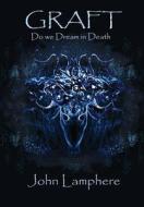 Graft: Do We Dream In Death di John Lamphere edito da Lulu.com