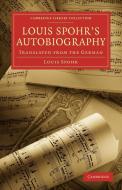 Louis Spohr's Autobiography di Louis Spohr, Spohr Louis edito da Cambridge University Press