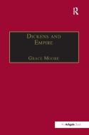 Dickens and Empire di Grace Moore edito da Taylor & Francis Ltd