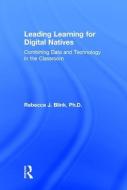 Leading Learning for Digital Natives di Rebecca J. (Educational Consultant Blink edito da Taylor & Francis Ltd