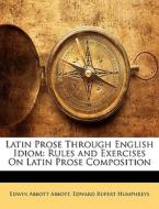 Rules And Exercises On Latin Prose Composition di Edwin Abbott Abbott, Edward Rupert Humphreys edito da Bibliolife, Llc