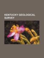 Kentucky Geological Survey; Reports di Unknown Author, Anonymous edito da General Books Llc
