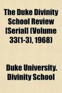The Duke Divinity School Review [serial] di Duke University Divinity School edito da General Books