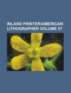 Inland Printer-American Lithographer Volume 57 di Anonymous edito da Rarebooksclub.com