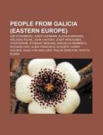People From Galicia Eastern Europe : Le di Books Llc edito da Books LLC, Wiki Series
