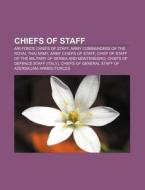 Chiefs Of Staff: Chief Of The Defence St di Books Llc edito da Books LLC, Wiki Series