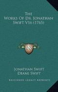 The Works of Dr. Jonathan Swift V16 (1765) di Jonathan Swift edito da Kessinger Publishing