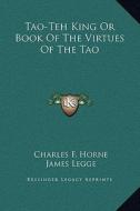 Tao-Teh King or Book of the Virtues of the Tao edito da Kessinger Publishing