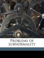 Problems Of Subnormality di J. E. Wallace B. 1876 Wallin edito da Nabu Press