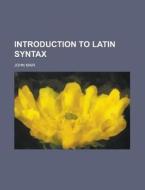Introduction to Latin Syntax di United States Bureau of the Census, John Mair edito da Rarebooksclub.com