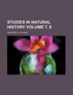 Studies in Natural History Volume . 9 di University Of Iowa edito da Rarebooksclub.com