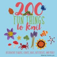200 Fun Things to Knit: Decorative Flowers, Leaves, Bugs, Butterflies, and More! di Jessica Polka, Kristin Nicholas, Lesley Stanfield edito da GRIFFIN